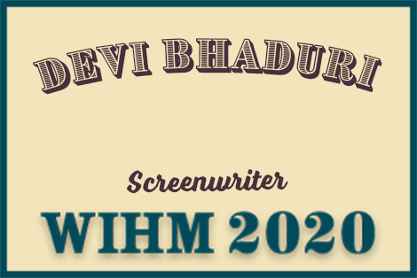 Devi Bhaduri – Screenwriter – WIHM 2020