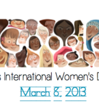 March 8, 2013 is International Women's Day