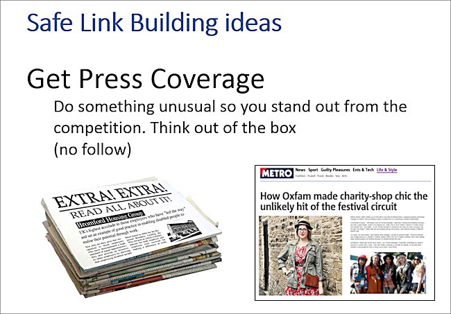 Do something unusual to get the press to write a report that drives traffic to your website think out of the box to get press coverage