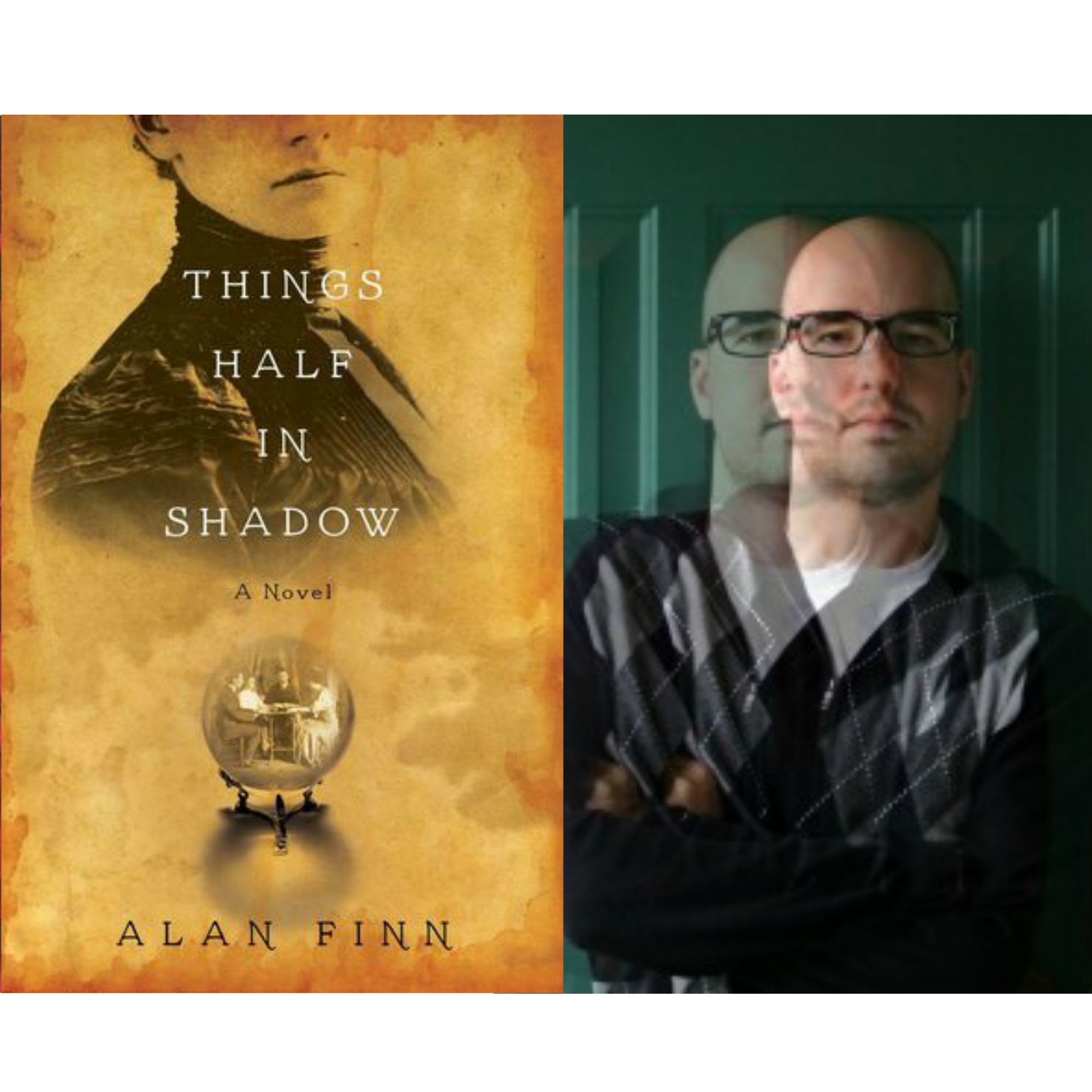 Things Half in Shadow by Alan Finn Things Half in Shadow by Alan Finn