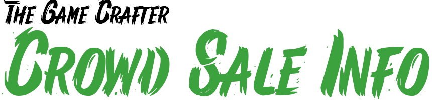 The Game Crafter Crowd Sale Info