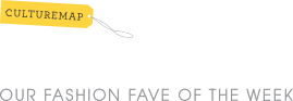 CultureMap's Style File pick of the Week