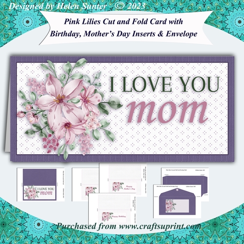 Pink Lilies I Love You Mom Cut and Fold Card with Inserts & Envelope ...