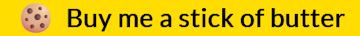 Buy Me a Stick of Butter !