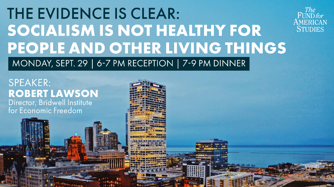 Milwaukee Dinner and Discussion with Robert Lawson - The Evidence is Clear: Socialism is Not Healthy for People and Other Living Things