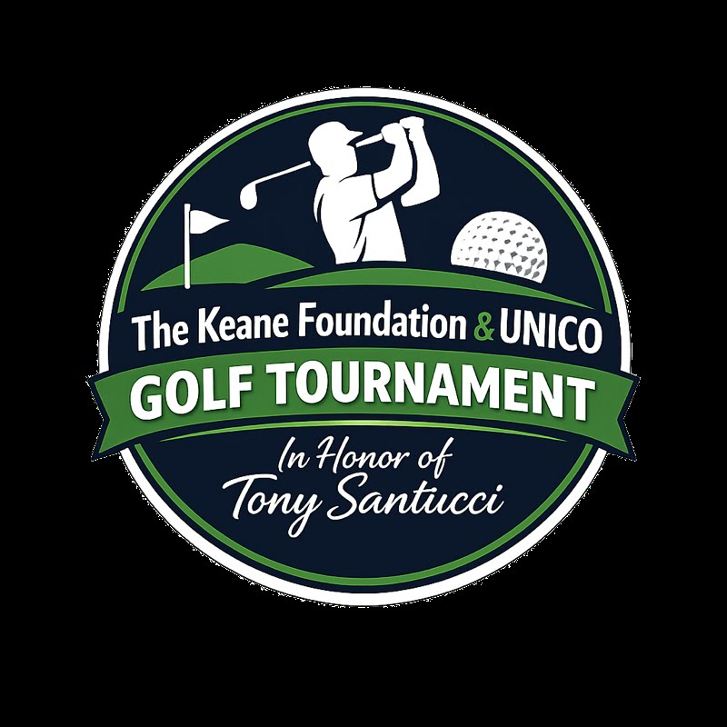 Keane Foundation/UNICO Golf Outing -  2026  -  In Honor of Tony Santucci