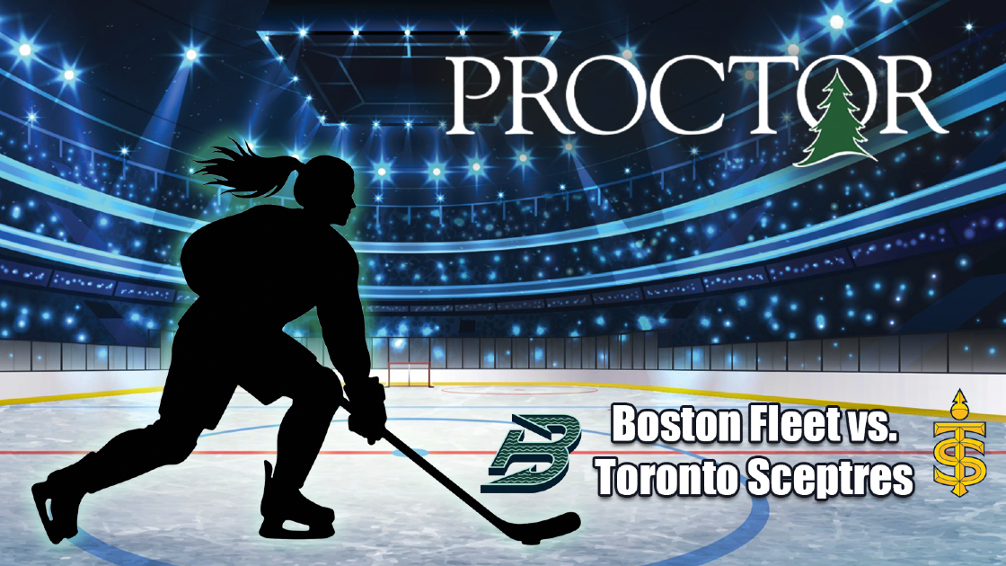 Proctor Night at Tsongas Arena! Boston Fleet vs. Toronto Sceptres