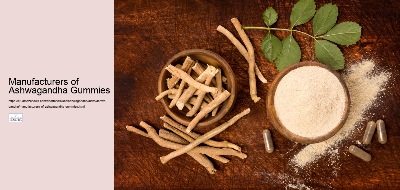 Manufacturers of Ashwagandha Gummies