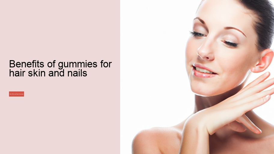 benefits of gummies for hair skin and nails