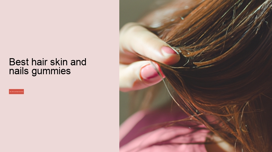 best hair skin and nails gummies
