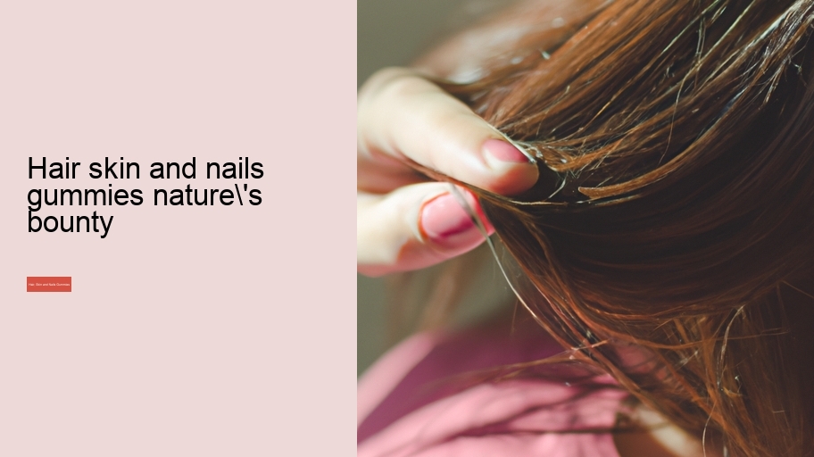 hair skin and nails gummies nature's bounty