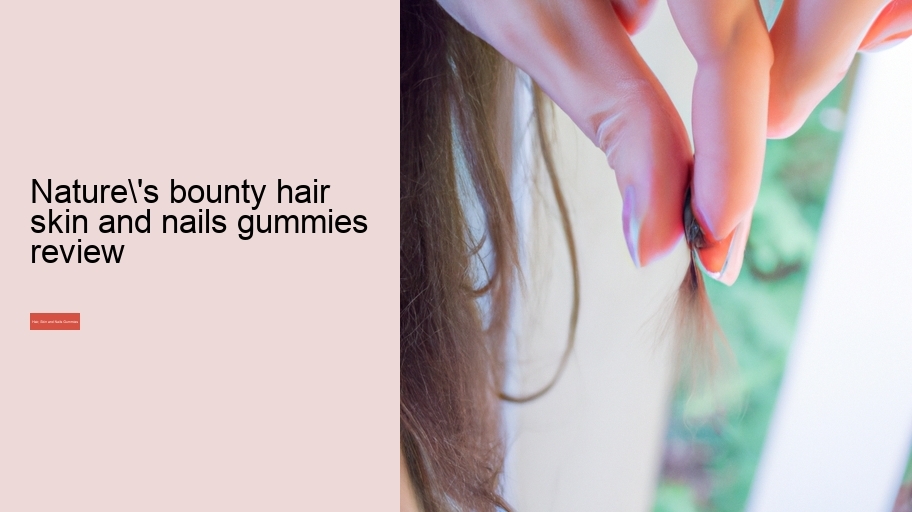 nature's bounty hair skin and nails gummies review