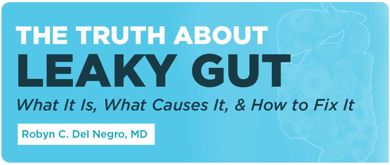 The Truth About Leaky Gut Del Negro Integrative Health