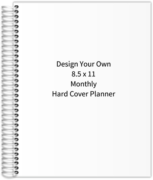 Design Your Own 8.5 x 11 Monthly Hard Cover Planner Monthly Planners