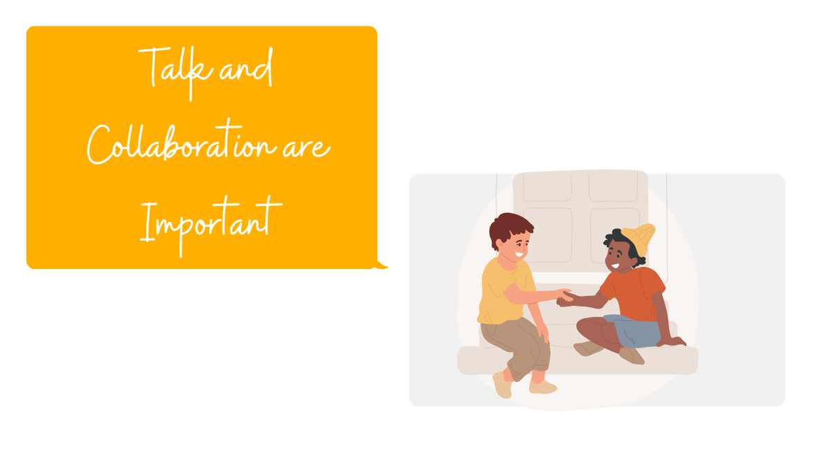 Talk and Collaboration are Important