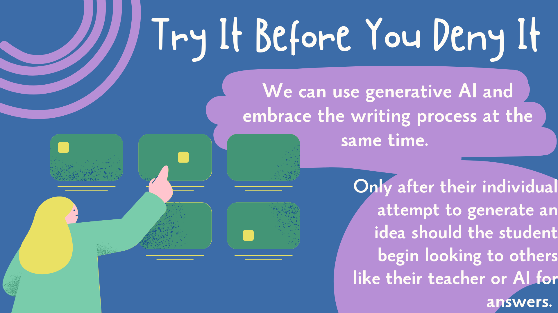 Try it before you buy it: Only after their individual attempt to generate an idea should the student begin looking to others like their teacher or AI for answers