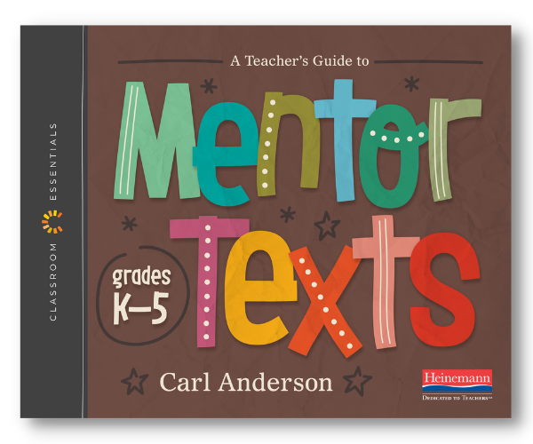 A Teachers Guide to Mentor Texts Grade K5 Carl Anderson Book Cover