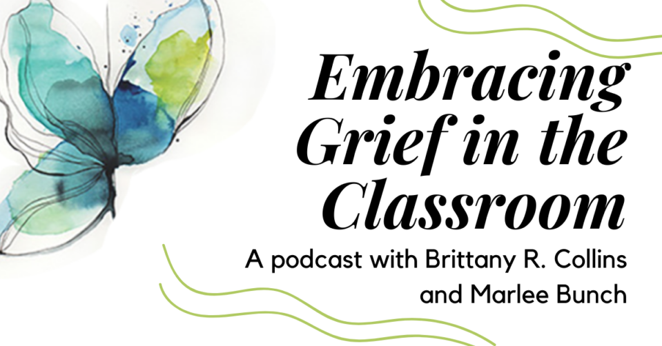 Embracing Grief in the Classroom Podcast