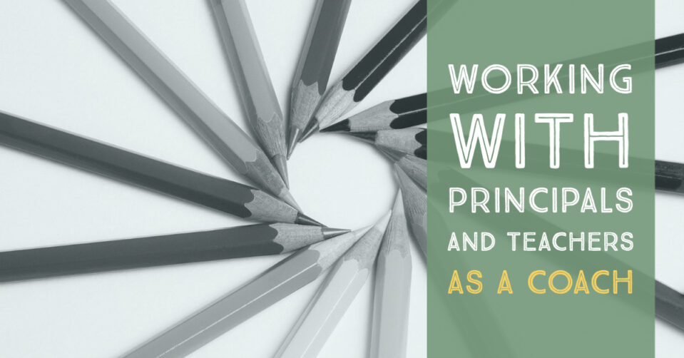 Blog working with0teachers and principals as a coach