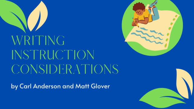 Writing Instruction Considerations