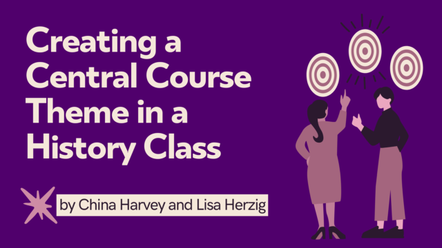 Creating a Central Course Theme in a History Class