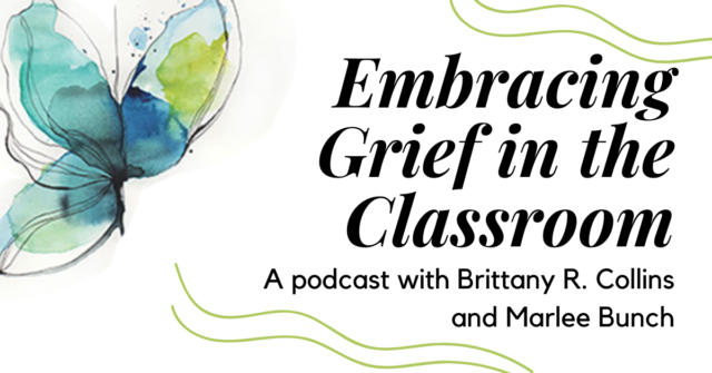 Embracing Grief in the Classroom Podcast