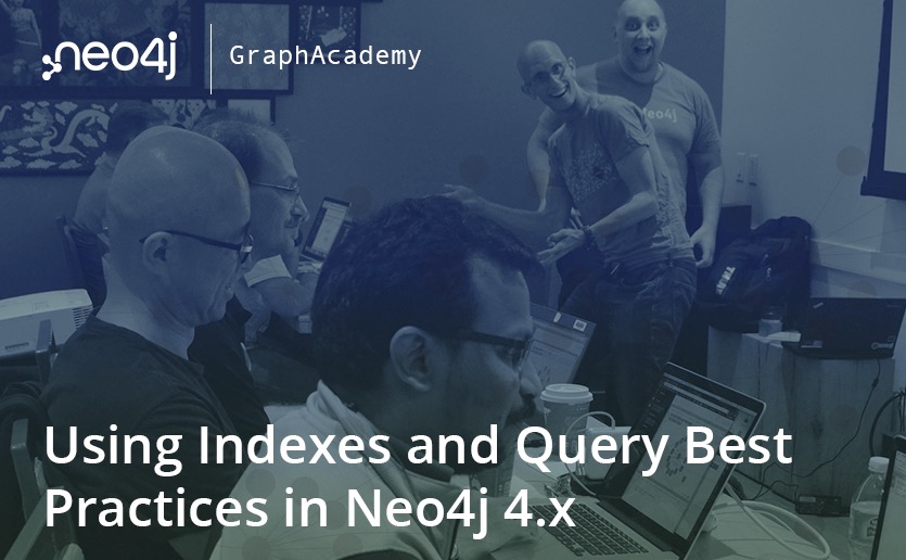 UsingIndexesAndQueryBestPracticesInNeo4j4.0 withTitle