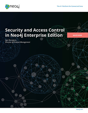 Neo4j White Paper: Security and Access Control in Neo4j Enterprise Edition