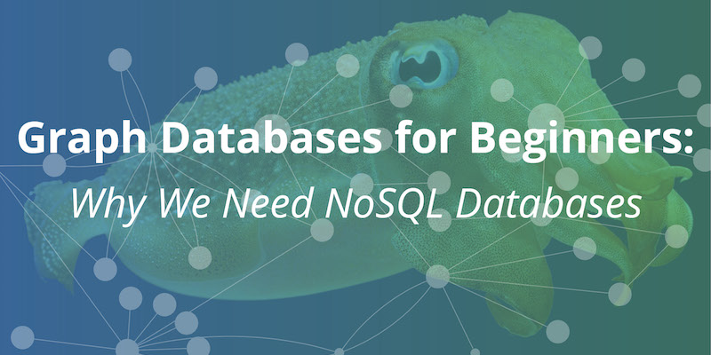 graph databases for beginners why we need nosql databases
