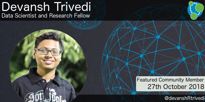Devansh Trivedi - This Week’s Featured Community Member