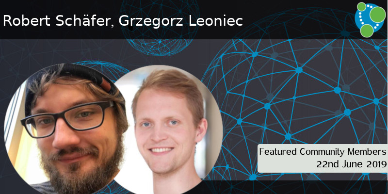 Robert Schäfer and Grzegorz Leoniec - This Week’s Featured Community Member