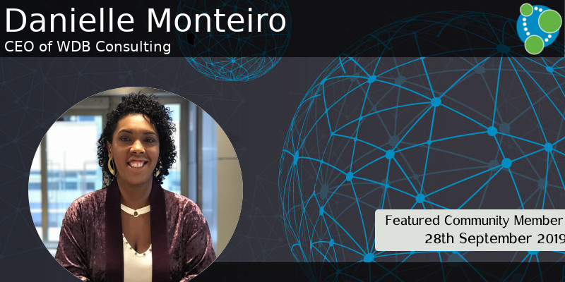 Danielle Monteiro - This Week’s Featured Community Member