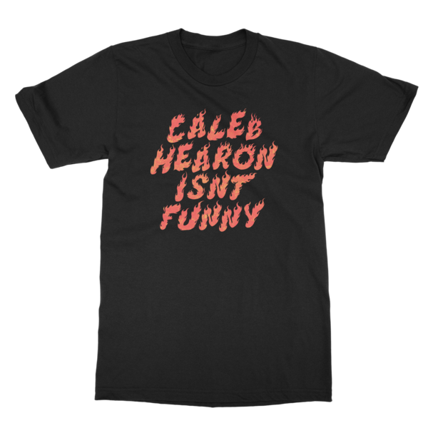 Caleb Hearon Isn't Funny T-Shirt - Black thumb