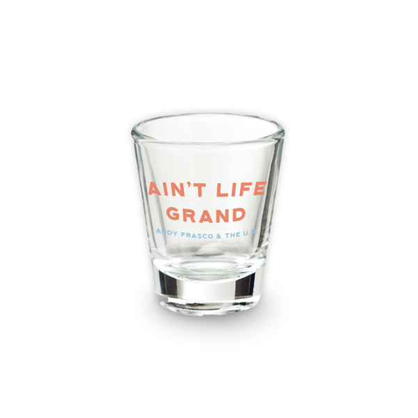 Ain't Life Grand Shot Glass thumb