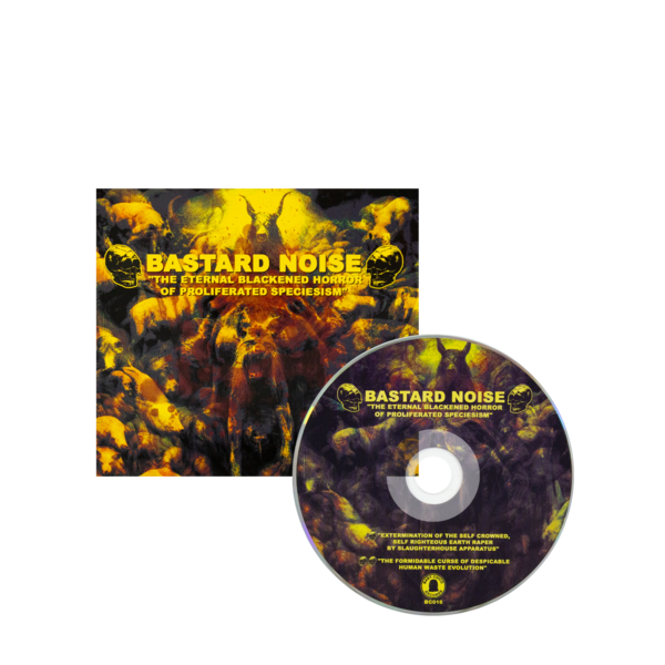 Bastard Noise: The Eternal Blackened Horror Of Proliferated Speciesism CD thumb
