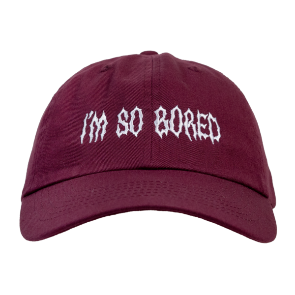 I'm So Bored Embroidered Dad Hat (Maroon) thumb