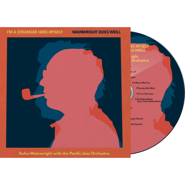 I'm A Stranger Here Myself: Wainwright Does Weill - Rufus Wainwright with the Pacific Jazz Orchestra CD thumb