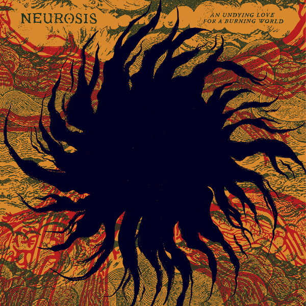 [PRE-ORDER] Neurosis: An Undying Love For A Burning World CS | CD | 2xLP | DIGI  (Ships week of May. 8th, 2026) thumb