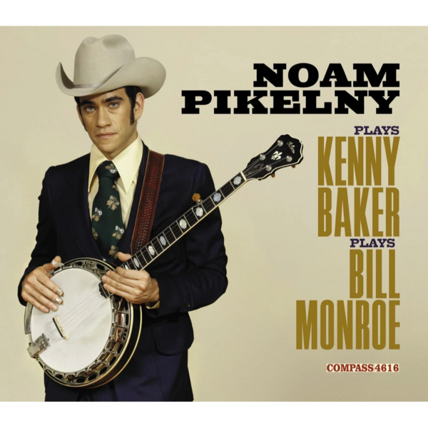 Noam Pikelny Plays Kenny Baker Plays Bill Monroe CD thumb