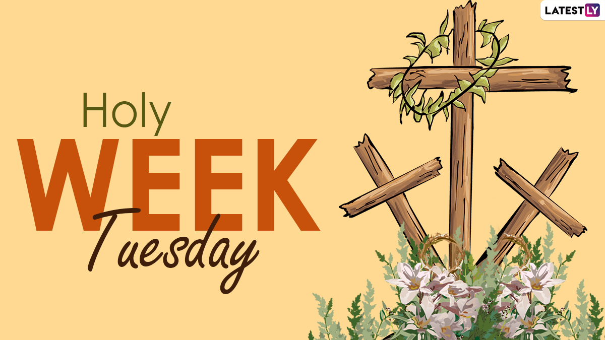 Tuesday in Holy Week, April 12, 2022
