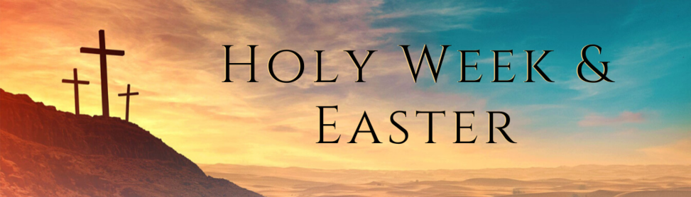 Maundy Thursday and Easter Sunday 2022 at The Church of the Nativity and St. Stephen