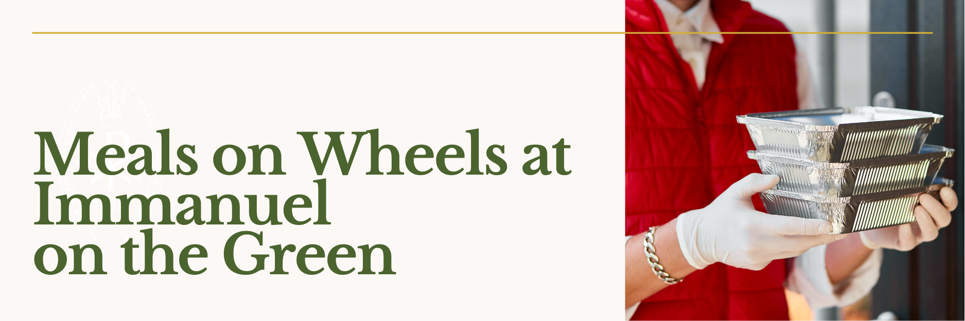 Header image titled 'Meals on Wheels at Immanuel on the Green' and featuring a photograph of a person delivering three entree sized foil trays