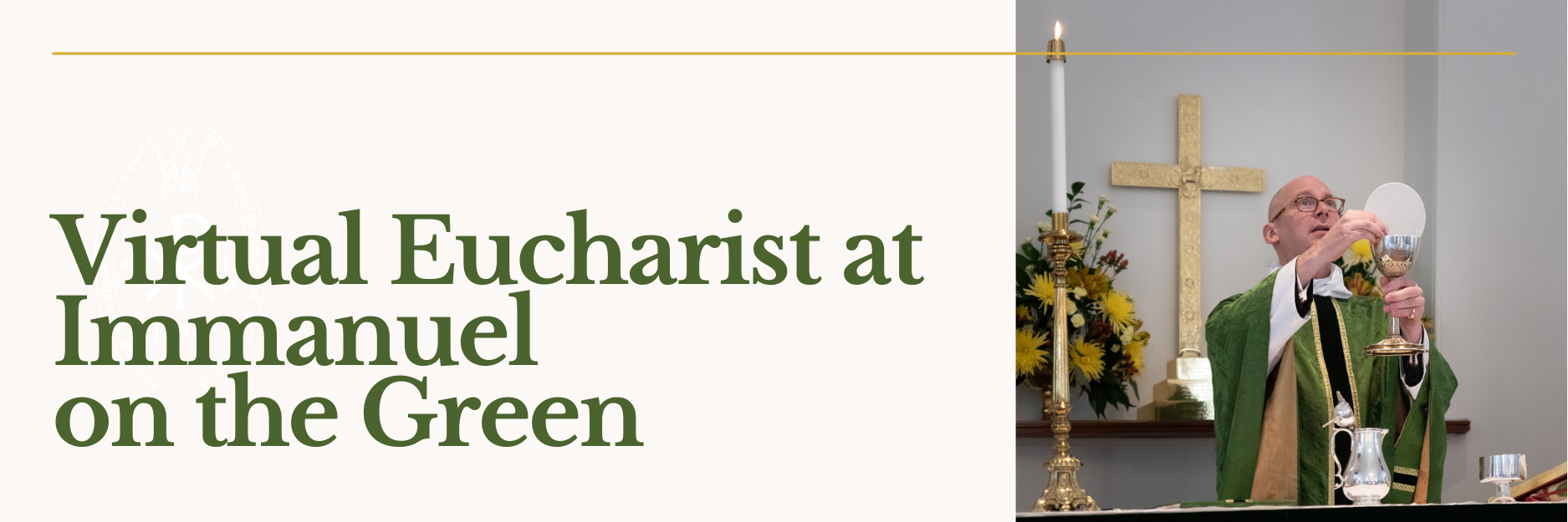 Header image titled 'Virtual Eucharist at Immanuel on the Green' and featuring a photograph of rector Fr. Christopher Keene blessing the communion wafer and wine