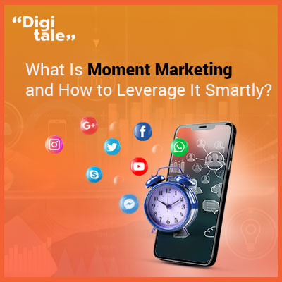 What Is Moment Marketing and 