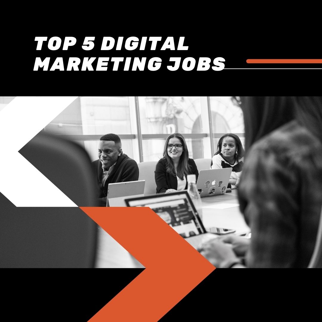 Top 5 Digital Marketing Jobs That Will be High on Demand in 2021