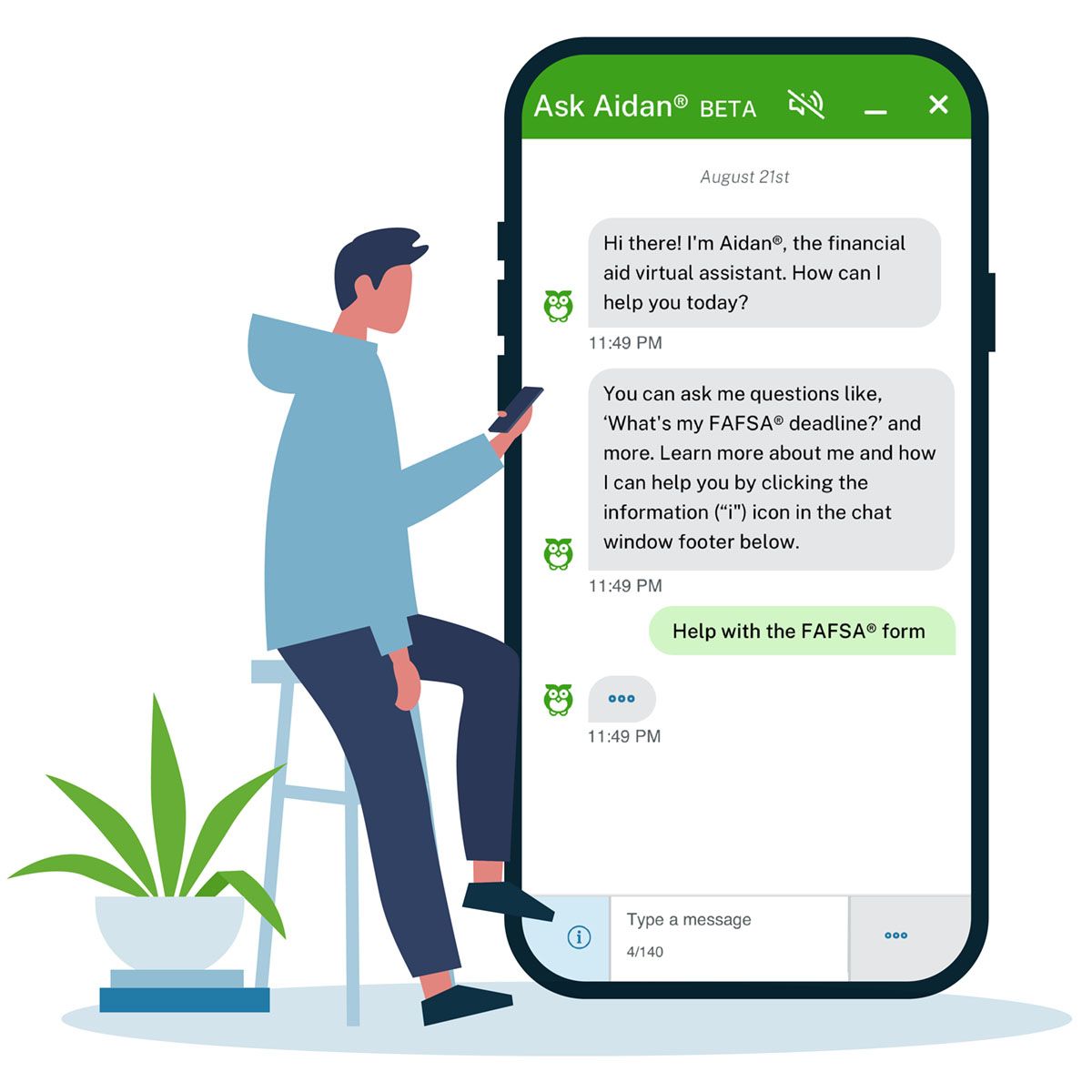 An illustration of a person wearing a lgiht blue hooded sweatshirt, dark blue pants, and black shoes, leaning against a tall stool and looking at a cell phone. To the right, is a cell phone the same height of the person, with the Free Application for Federal Student Aid, FAFSA®, chat feature displayed on the screen.