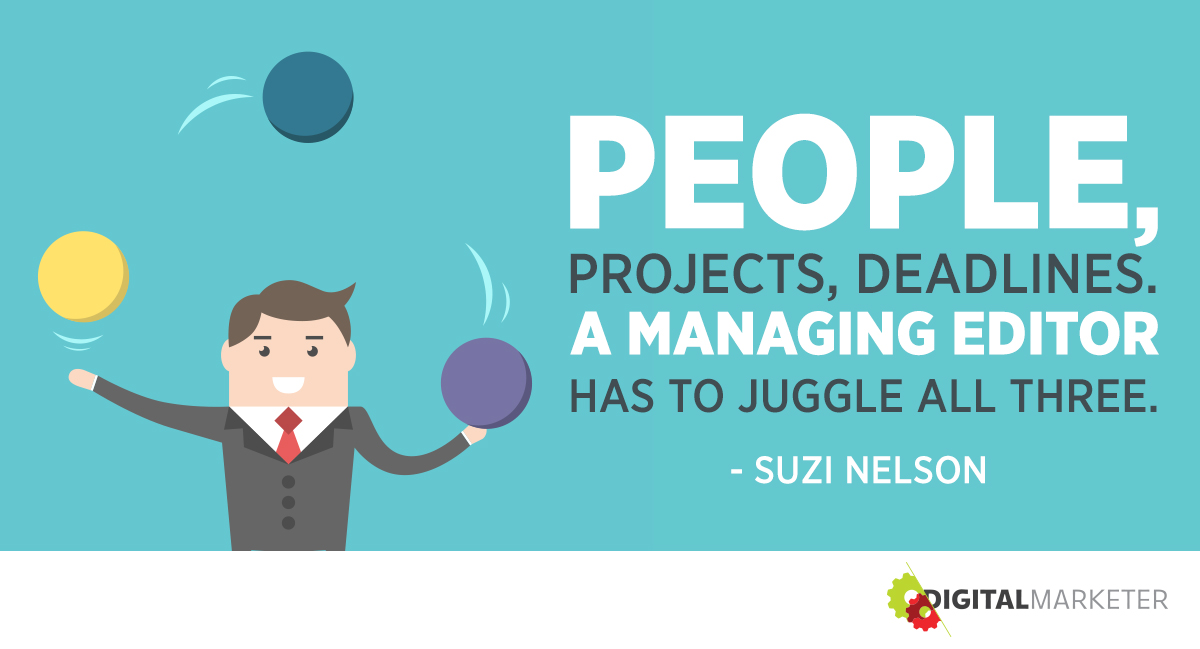 people projects deadlines a managing editor has to juggle all three