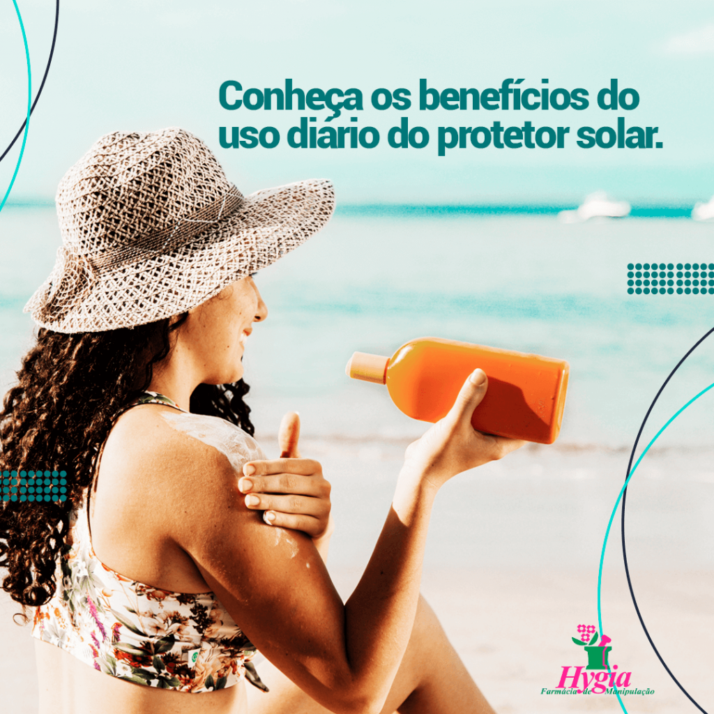 Conheça os benefícios do uso diário do protetor solar. - Hygia