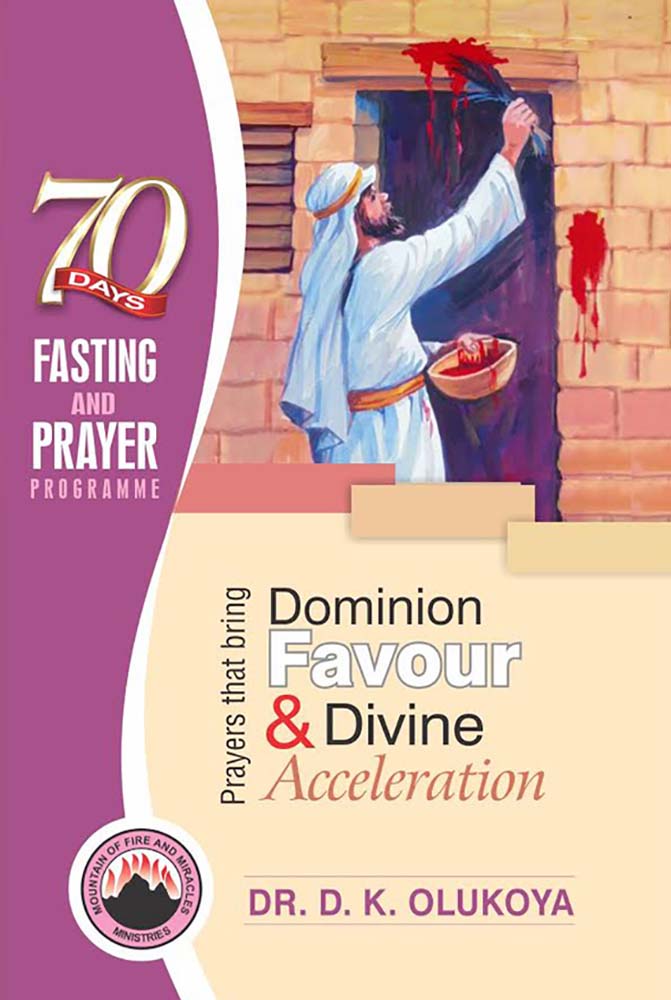 70 Days Fasting & Prayer Programme: Prayers that bring Dominion Favor and Divine Acceleration (2016 Yoruba Version)