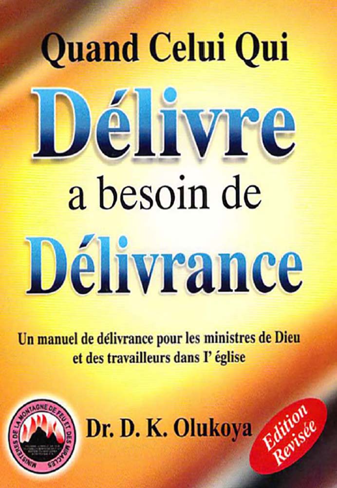Quand Celui Qui Delivre a Besoin De Delivrance (French Edition)